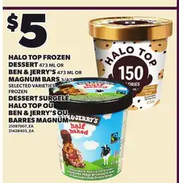 Independent Grocer HALO TOP FROZEN DESSERT (473 ML), BEN & JERRY'S (473 ML), or MAGNUM BARS (3/4'S) offer