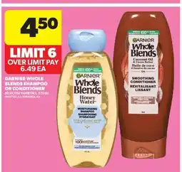 Real Canadian Superstore GARNIER WHOLE BLENDS SHAMPOO OR CONDITIONER offer