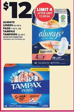Loblaws ALWAYS LINERS, 92-96'S, PADS, 7-92'5, OR TAMPAX TAMPONS, 22-36'S offer
