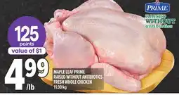 Metro MAPLE LEAF PRIME RAISED WITHOUT ANTIBIOTICS FRESH WHOLE CHICKEN offer