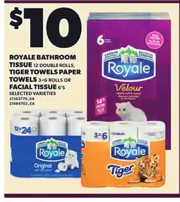 Loblaws ROYALE BATHROOM TISSUE, 12 DOUBLE ROLLS, TIGER TOWELS PAPER TOWELS, 3=6 ROLLS OR FACIAL TISSUE, 6'S offer