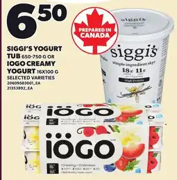 Loblaws SIGGI'S YOGURT TUB, 650-750 G OR IOGO CREAMY YOGURT, 16X100 G offer
