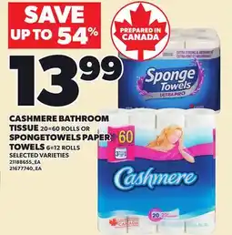 Loblaws CASHMERE BATHROOM TISSUE, 20=60 ROLLS, SPONGETOWELS PAPER TOWELS, 6=12 ROLLS offer