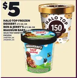 Loblaws HALO TOP FROZEN DESSERT 473 ML OR BEN & JERRY'S 473 ML OR MAGNUM BARS 3/4IS offer