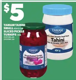 Loblaws TAMAM TAHINI, 454 G OR SLICED PICKLE TURNIPS, 1 KG offer
