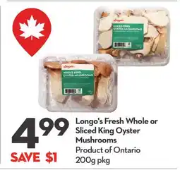 Longo's Fresh Whole or Sliced King Oyster Mushrooms offer