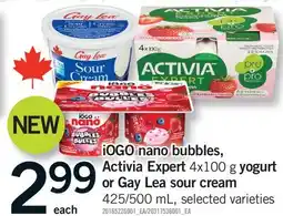 Fortinos IOGO NANO BUBBLES, ACTIVIA EXPERT 4X100 G OR GAY LEA SOUR CREAM, 425/500 ML offer