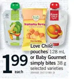 Fortinos LOVE CHILD POUCHES, 128 ML OR BABY GOURMET SIMPLY BITES, 38 G offer