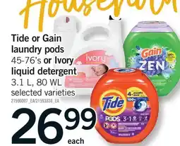 Fortinos TIDE OR GAIN LAUNDRY PODS, 45-76'S OR IVORY LIQUID DETERGENT, 3.1 L, 80 WL offer