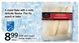Fortinos DOM WILD CAUGHT ORANGE ROUGHY offer