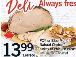 Fortinos PC OR BLUE MENU NATURAL CHOICE TURKEY OR CHICKEN BREAST, 3.08/100 G offer