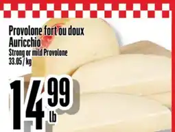 Bonanza Provolone fort ou doux Auricchio offer