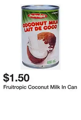 Dollarama Fruitropic Coconut Milk In Can offer
