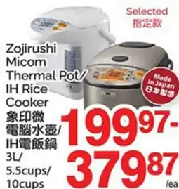 T&T Supermarket ZOJIRUSHI MICOM THERMAL POT/ IH RICE COOKER, 3L/ 5.5cups/ 10cups offer
