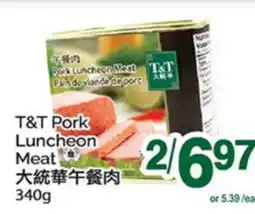T&T Supermarket THE-PORK LUNCHEON MEAT offer