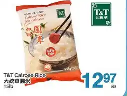T&T Supermarket T&T CALROSE RICE, 15 lb offer