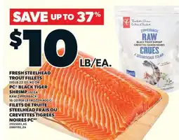 Valu-mart FILETS DE TRUITE STEELHEAD FRAIS OU CREVETTES TIGRÉES NOIRES PC offer