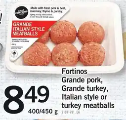 Loblaws Fortinos Grande pork, Grande turkey, Italian style or turkey meatballs offer