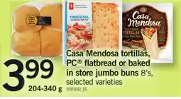 Loblaws Casa Mendosa tortillas, PC flatbread or baked in store jumbo buns offer