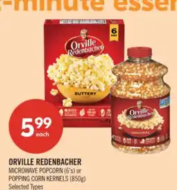 Shoppers Drug Mart ORVILLE REDENBACHER MICROWAVE POPCORN (6's) or POPPING CORN KERNELS (850g) offer