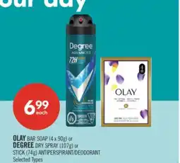 Shoppers Drug Mart OLAY BAR SOAP (4 x 90g) or DEGREE DRY SPRAY (107g) or STICK (74g) ANTIPERSPIRANT/DEODORANT offer