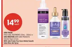 Shoppers Drug Mart JOHN FRIEDA FRIZZ EASE TREATMENTS (50mL - 200mL) or SHEA MOISTURE HAIR CARE PRODUCTS offer