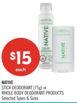 Shoppers Drug Mart NATIVE STICK DEODORANT (75g) or WHOLE BODY DEODORANT PRODUCTS offer