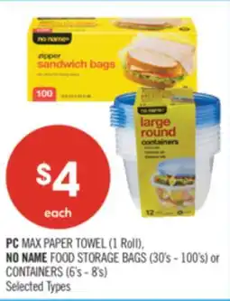 Shoppers Drug Mart PC MAX PAPER TOWEL (1 Roll), NO NAME FOOD STORAGE BAGS (30's-100's) or CONTAINERS (6's-8's) offer