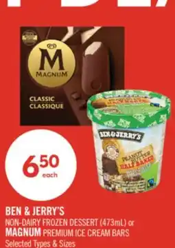 Shoppers Drug Mart BEN & JERRY'S NON-DAIRY FROZEN DESSERT (473mL) or MAGNUM PREMIUM ICE CREAM BARS offer