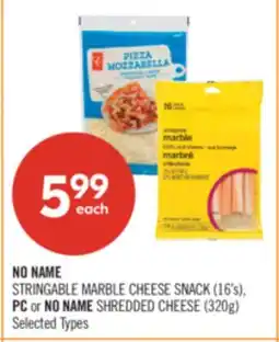 Shoppers Drug Mart NO NAME STRINGABLE MARBLE CHEESE SNACK (16's), PC or NO NAME SHREDDED CHEESE (320g) offer