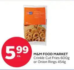 Rexall M & M FOOD MARKET Crinkle Cut Fries 600g or Onion Rings offer