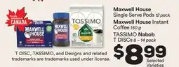 Fortinos MAXWELL HOUSE SINGLE SERVE PODS, 12 PACK MAXWELL HOUSE INSTANT COFFEE, 150 G TASSIMO NABOB T DISCS offer