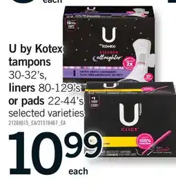 Fortinos U BY KOTEX TAMPONS, 30-32'S LINERS, 80-129'S OR PADS, 22-44'S offer