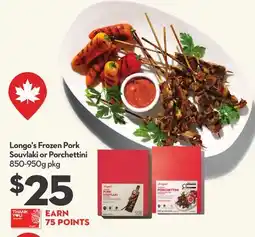 Longo's Frozen Pork Souvlaki or Porchettini offer