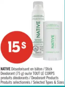 Pharmaprix NATIVE Stick Deodorant (75 g) or TOUT LE CORPS Deodorant Products offer