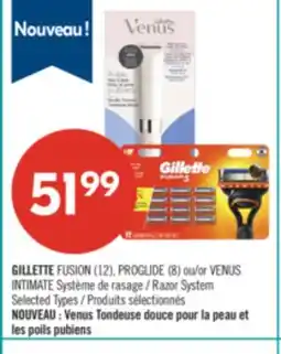 Pharmaprix GILLETTE FUSION (12), PROGLIDE (8) or VENUS INTIMATE Razor offer