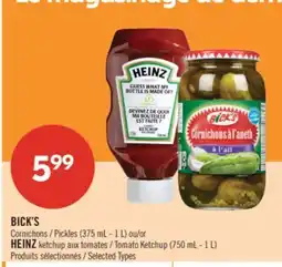 Pharmaprix BICK'S Pickles (375 mL-1 L) or HEINZ ketchup Tomato Ketchup (750 mL-1 L) offer