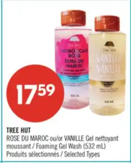 Pharmaprix TREE HUT ROSE DU MAROC or VANILLE Foaming Gel Wash (532 mL) offer