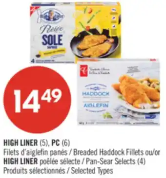 Pharmaprix HIGH LINER (5), PC (6) Breaded Haddock Fillets or HIGH LINER Pan-Sear Selects (4) offer