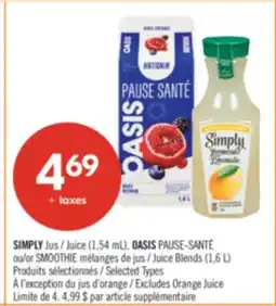 Pharmaprix SIMPLY Juice (1,54 mL), OASIS or SMOOTHIE Juice Blends (1,6 L) offer