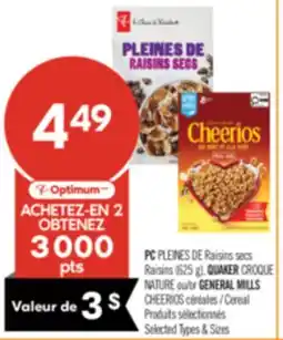Pharmaprix PC PLEINES DE Raisins secs Raisins (625 g), QUAKER CROQUE NATURE or GENERAL MILLS CHEERIOS Cereal offer