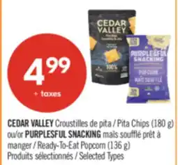 Pharmaprix CEDAR VALLEY Pita Chips (180 g) or PURPLESFUL SNACKING Ready-To-Eat Popcorn (136 g) offer