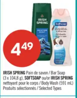 Pharmaprix IRISH SPRING Bar Soap (3 x 104,8 g), SOFT SOAP or IRISH SPRING Body Wash (591 mL) offer