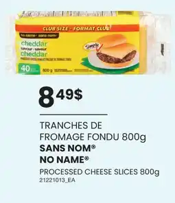Wholesale Club TRANCHES DE FROMAGE FONDU, 800g SANS NOM offer
