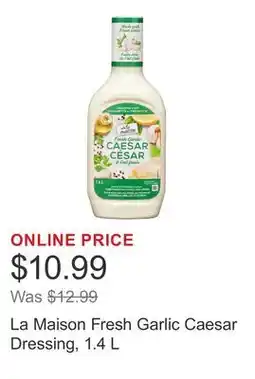 Costco La Maison Fresh Garlic Caesar Dressing offer