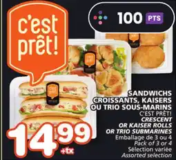 Marches Tradition C'EST PRÊT! CRESCENT OR KAISER ROLLS OR TRIO SUBMARINES offer