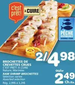 Marches Tradition C'EST PRÊT! À CUIRE Nature, Marinées RAW SHRIMP BROCHETTES offer