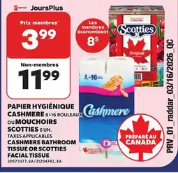 Provigo CASHMERE BATHROOM, 8=16 ROULEAUX TISSUE OR SCOTTIES FACIAL TISSUE, 6 UN offer