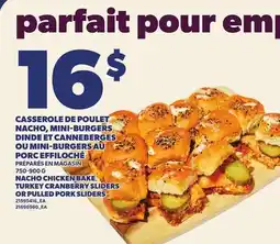 Provigo NACHO CHICKEN BAKE, TURKEY CRANBERRY SLIDERS OR PULLED PORK SLIDERS offer