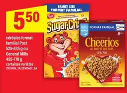 Maxi CÉRÉALES FORMAT FAMILIAL POST 525-635 G OU GENERAL MILLS 455-778 G offer